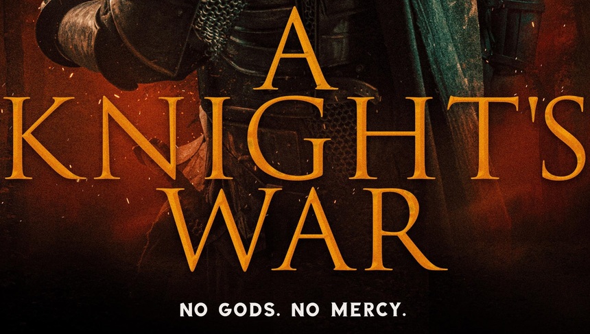 A KNIGHT'S WAR Exclusive: First Title Poster For New Movie Directed by PSYCHO GOREMAN's Matthew Ninaber
